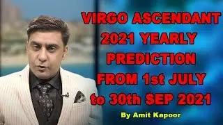 VIRGO ASCENDANT 2021 YEARLY PREDICTION FROM 1st JULY to 30th SEP 2021 [ IN ENGLISH & HINDI ]