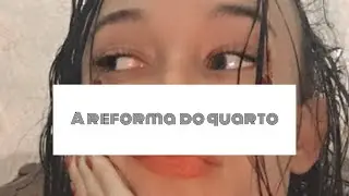 Reforma do meu quarto