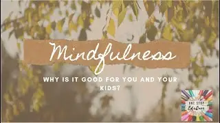 Why is Mindfulness good for you?