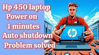 HP 450 Laptop Power on or 1 Minutes Auto Shutdown Problem Solution