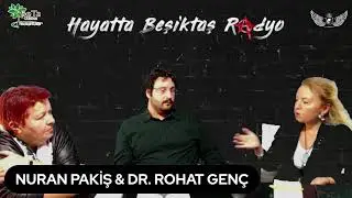 İLELEBET BEŞİKTAŞLILAR DERNEĞİ Zeynep ERTUĞRUL ile Nuran Pakiş & Dr. Rohat GENÇ