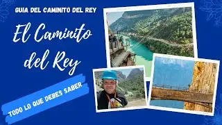 EL CAMINITO DEL REY ( TODO LO QUE TIENES QUE SABER - GUÍA )