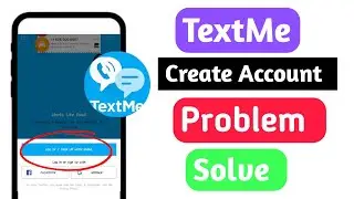 Textme Create Account Problem Solve | Textme registration error solved
