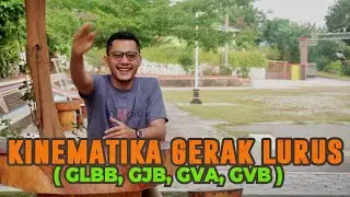 Fisika Kelas X - Gerak Lurus Berubah Beraturan (GLBB), GJB, GVA, dan GVB
