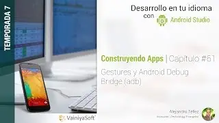 Tutorial Android | Cap. 61 | Gestures y ADB