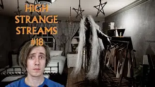 High Strange Streams #18 - Scary Games! Befriended Curse! Father's Day!