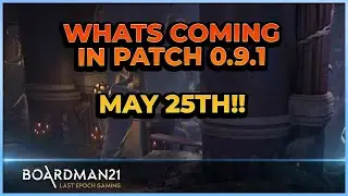 Last Epoch | Patch 0.9.1 Whats Coming! | News