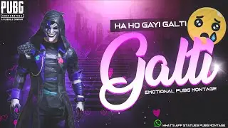 HAA HO GAYI GALTI 😞 | BROKEN HEART EMOTIONAL PUBG MONTAGE | What's app status Pubg montage