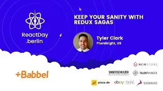 Keep Your Sanity With Redux Sagas - Tyler Clark