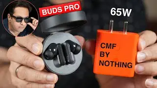 CMF by Nothing Buds Pro and 65w GaN charger !