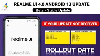 Realme New Update/Realme UI 4.0 Android 13 update - Stable or beta update Date/Update not received