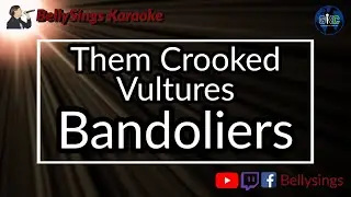 Them Crooked Vultures - Bandoliers (Karaoke)