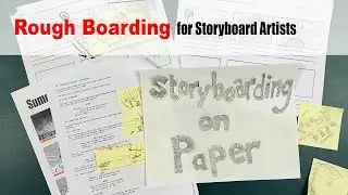 Rough Boarding for Storyboard Artists