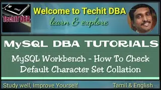 PART 08 HOW TO CHECK DEFAULT CHARACTER SET COLLATION (Tamil) | TechIT DBA