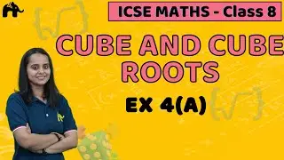 Cube and Cube Roots Class 8 ICSE Maths | Selina Chapter 4 | Ex4(A)