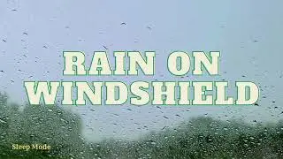Relaxing Rain on Windshield + BLACK SCREEN