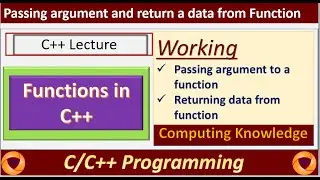How to pass the argument in a function || how to return a value from a function|| Passing parameters