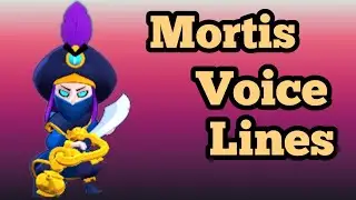 Brawl stars mortis voice lines || 