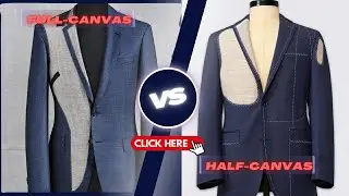Full Canvas vs Half Canvas Suits: Which One is Worth the Investment?