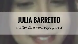 Julia Barretto- Twitter Live Periscope 2/4