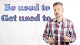 Lesson on BE USED TO vs. GET USED TO (I am used to going to school - I am getting used to driving)