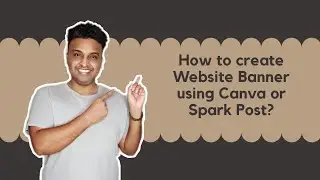 How to create website banner | Canva Tutorial | Spark Post Tutorial
