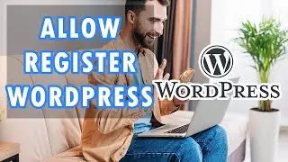 How To Allow Users To Register In Wordpress Tutorial
