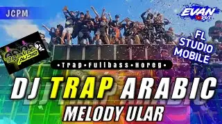 DJ TRAP ARABIC • MELODY ULAR 🐍