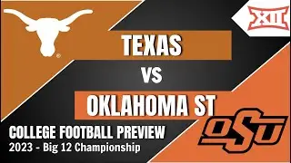 Texas vs Oklahoma State Preview and Predictions! - 2023 Big 12 Championship Prediction