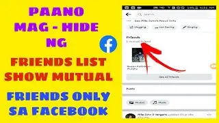 PAANO MAG - HIDE NG  FRIENDS LIST SHOW MUTUAL FRIENDS ONLY SA FACEBOOK| GAMIT ANG CELLPHONE