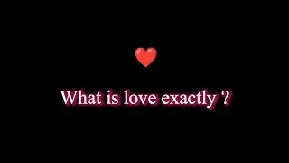 WHAT IS LOVE EXACTLY ❓ 🧸 Black Screen Quotes | Short Motivation