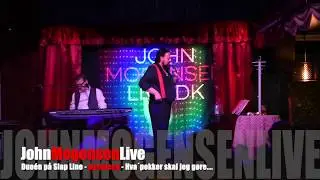 JohnMogensenLive - Hva´pokker skal jeg gøre