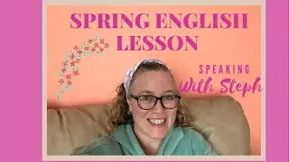 Spring Season English Lesson Meet Steph's Friends Beth & Susan- Learn Idioms #englishlesson #spring