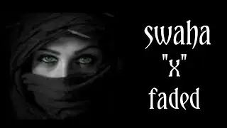 Swaha x faded||swaha x faded remix slowed reverb||mood||new swaha x faded songs.