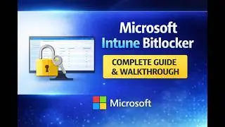 Microsoft Intune Bitlocker | Complete Guide & Walkthrough