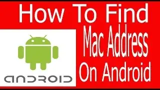 How To Find Android Wifi Mac Address - Find Mac Address on Your Android Phone