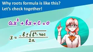 Secret of the Roots formula. Why is it like it is? Let's derive together!
