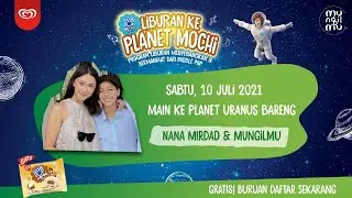 LIBURAN KE PLANET MOCHI: MAIN KE PLANET URANUS BARENG MUNGILMU & NANA MIRDAD
