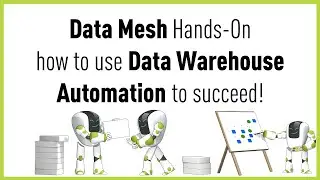 Data Mesh Hands On - how to use Data Warehouse Automation to succeed!