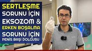 Sertleşme Sorunu için Eksozom & Erken Boşalma Sorunu için Penis Başı Dolgusu