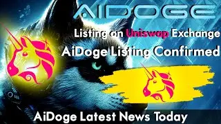 AiDoge Listing on Uniswap Exchange | AiDoge Listing Confirmed | AiDoge Latest News Today