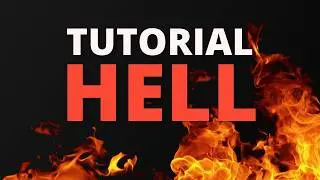 How to stay out of Tutorial Hell