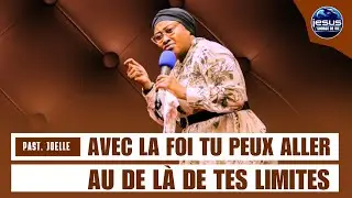 Pasteur joelle Kabasele  | Avec la foi tu peux aller au delà de tes limites