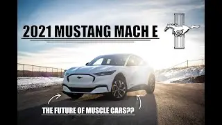 2021 Ford Mustang Mach E | Redefining The Muscle Car