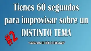 #2 Tienes 60 segundos para improvisar sobre un DISTINTO TEMA - Prod. DoSe Beats