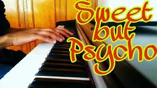 Sweet but Psycho- Ava Max (piano cover)