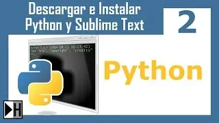 Descargar e Instalar Sublime Text y Python 2 [Curso de Python]