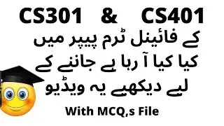 CS301 | CS401 Current Final Term paper Spring 2020 | Mcq's File also provide