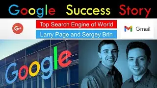 Google Success Story | Larry Page and Sergey Brin | Best Search Engine