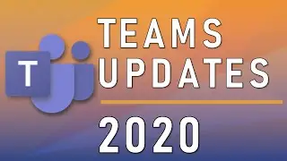 Microsoft Teams Updates for 2020